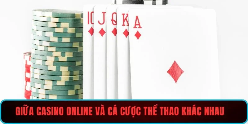 Phân biệt giữa casino online và cá cược thể thao khác nhau 